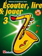 Ecouter, Lire et Jouer – Volume 3 : Saxophone Ténor