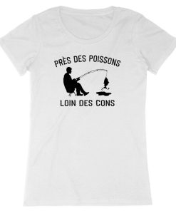 Tee Shirt « Près des poissons, loin des cons » – Pour Femme